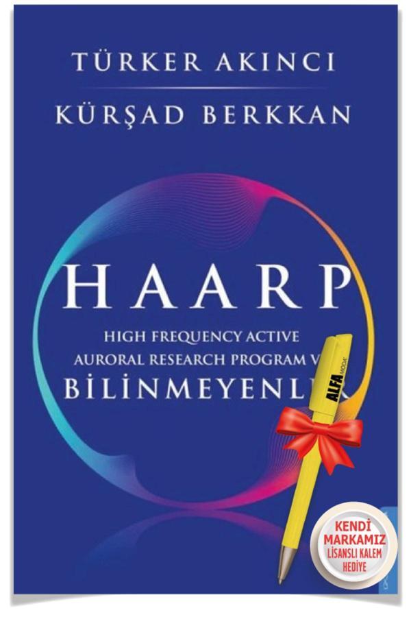 Haarp High Frequency A. A. R. Program Ve Bilinmeyenler (Türker Akıncı & Kürşad Berkkan) + Alfa Kalem - Destek Yayınları - Image 1