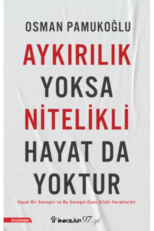 Aykırılık Yoksa Nitelikli Hayat Da Yoktur (Osman Pamukoğlu)-Yeni Inkılap Kitap - İnkılap Kitabevi Yayınevi - Image 1