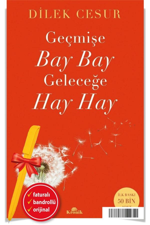 Alfa Kalem + Geçmişe Bay Bay, Geleceğe Hay Hay Dilek Cesur Yeni Kitap - Kişisel Gelişim-Kronik Kitap - Kronik Kitap - Image 1