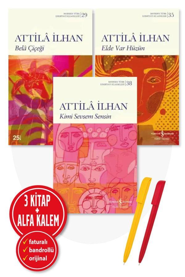 Alfa Kalem + Atilla İlhan 3 Kitap Set (Bela Çiçeği - Elde Var Hüzün - Kimi Sevsem Sensin) - İş Bankası Kültür Yayınları - Image 1