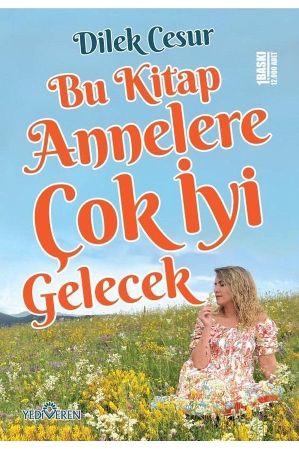 Bu Kitap Annelere Çok Iyi Gelecek - Dilek Cesur - Yediveren Yayınları - Image 1