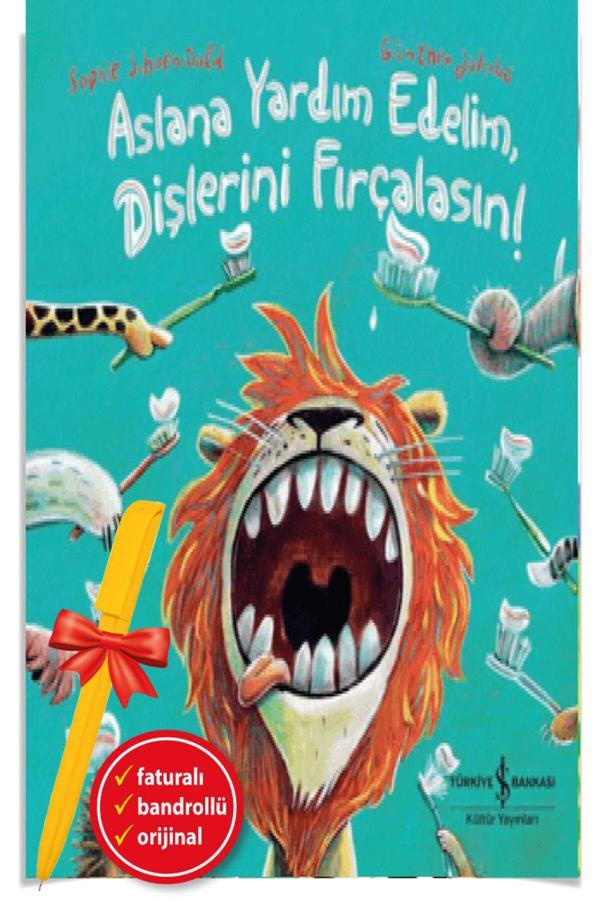 Alfa Kalem + Aslana Yardim Edelim Dişlerini Firçalasın!(Ciltli)(Yeni)Öykü-İş Kitap-Sophie Schoenwald - İş Bankası Kültür Yayınları - Image 1