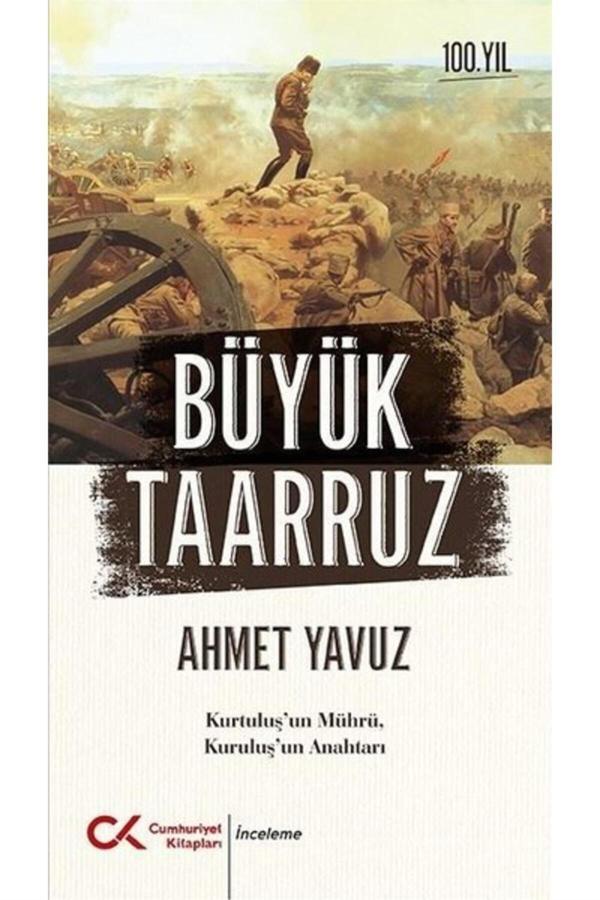 Büyük Taarruz Kurtuluş'Un Mührü Kurtuluş'Un Anahtarı (Ahmet Yavuz) - - Cumhuriyet Kitapları - Image 1