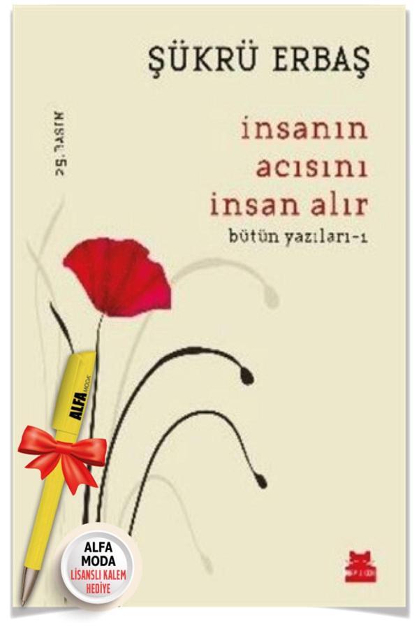 İnsanın Acısını İnsan Alır (Şükrü Erbaş) + Alfa Moda Lisanslı Kalem - Kırmızı Kedi - Kırmızı Kedi Yayınevi - Image 1