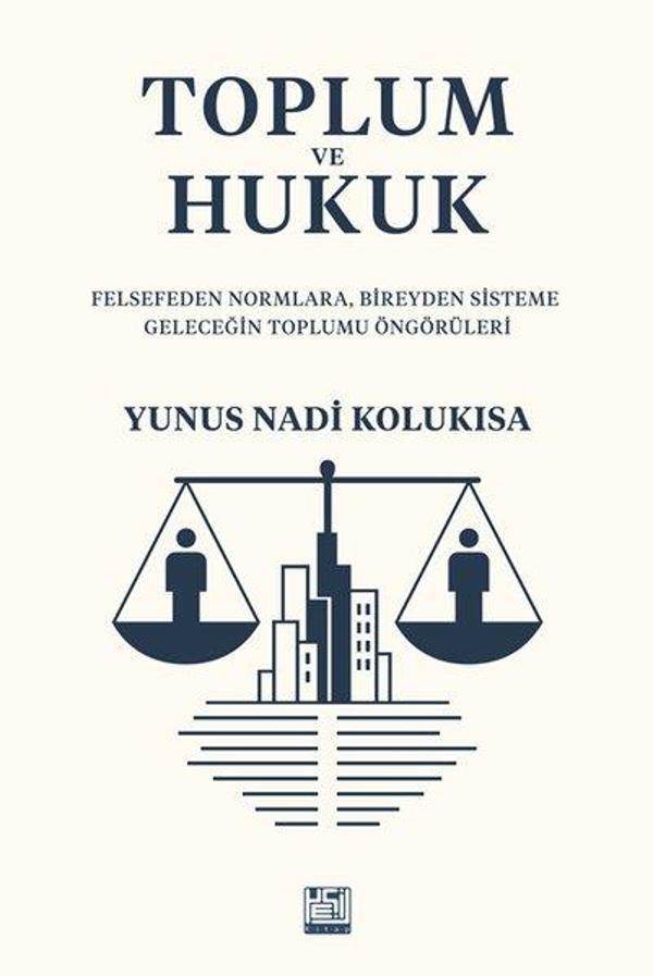 Toplum ve Hukuk - Felsefeden Normlara Bireyden Sisteme Geleceğin Toplumu Öngörüleri - Kadim - Image 1