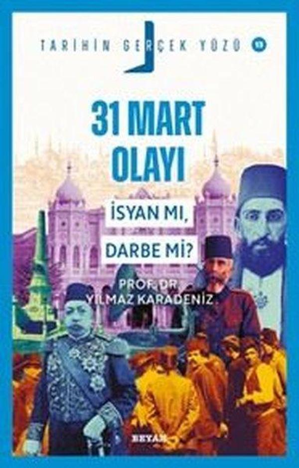 31 Mart Olayı İsyan mı Darbe mi? Tarihin Gerçek Yüzü 15 - Beyan Yayınları - Image 1