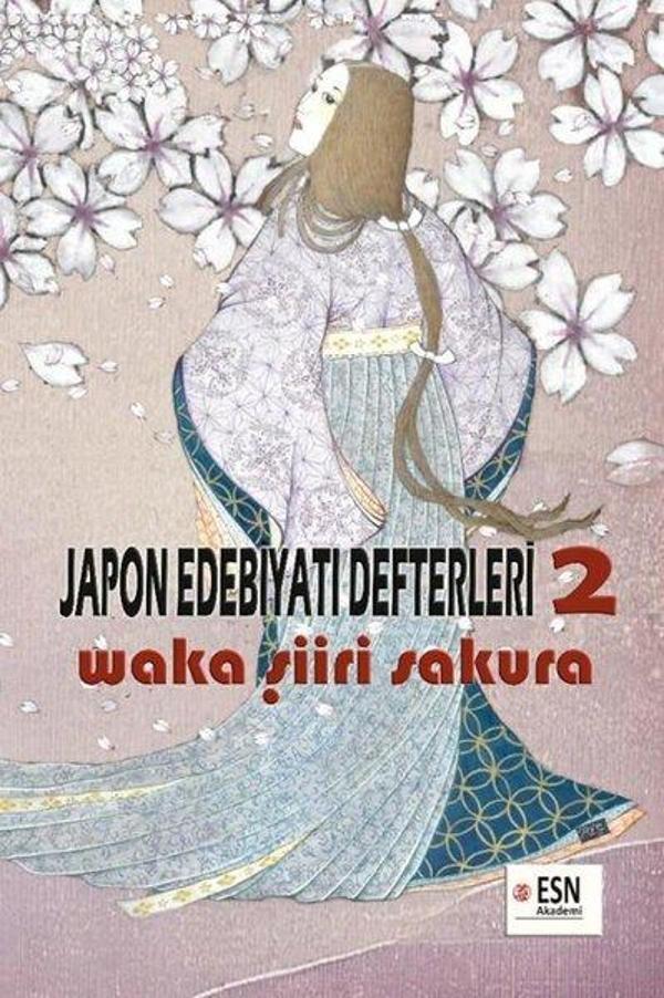Japon Edebiyatı Defterleri 2 - Waka Şiiri Sakura - ESN Akademi - Image 1