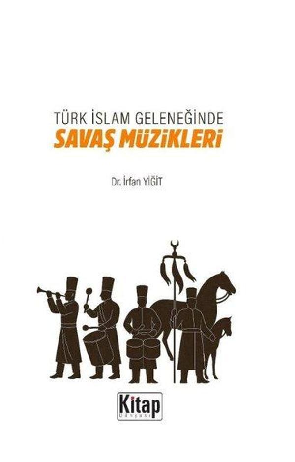 Türk İslam Geleneğinde Savaş Müzikleri - Kitap Dünyası - Image 1