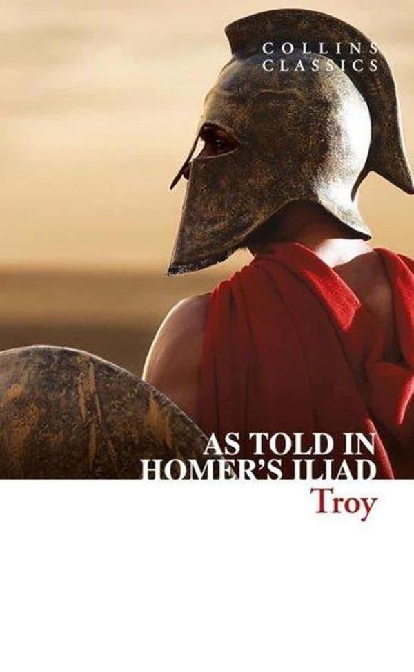 Troy: As Told in Homer's Iliad - Collins Classics - Harper Collins Publishers - Image 1