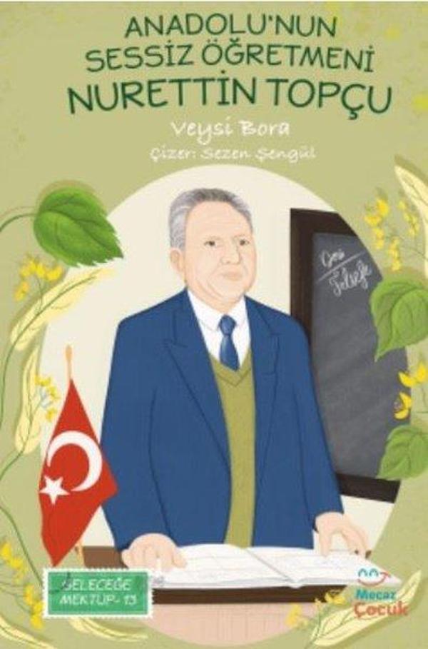 Anadolu'nun Sessiz Öğretmeni Nurettin Topçu - Geleceğe Mektup 13 - Mecaz Çocuk - Image 1