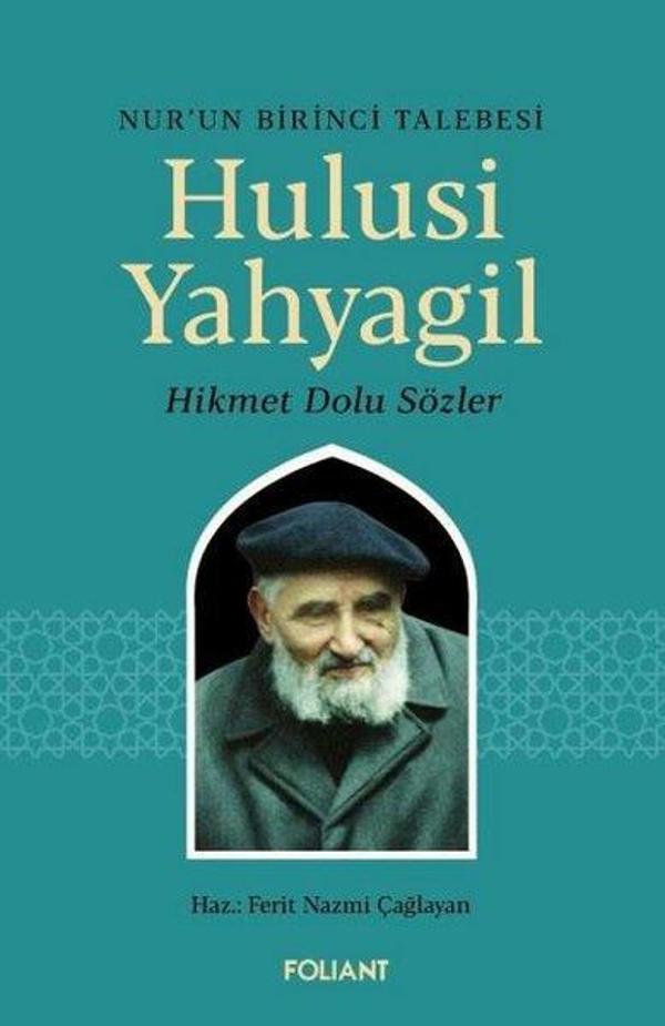Nur'un Birinci Talebesi Hulusi Yahyagil - Hikmet Dolu Sözler - Foliant - Image 1