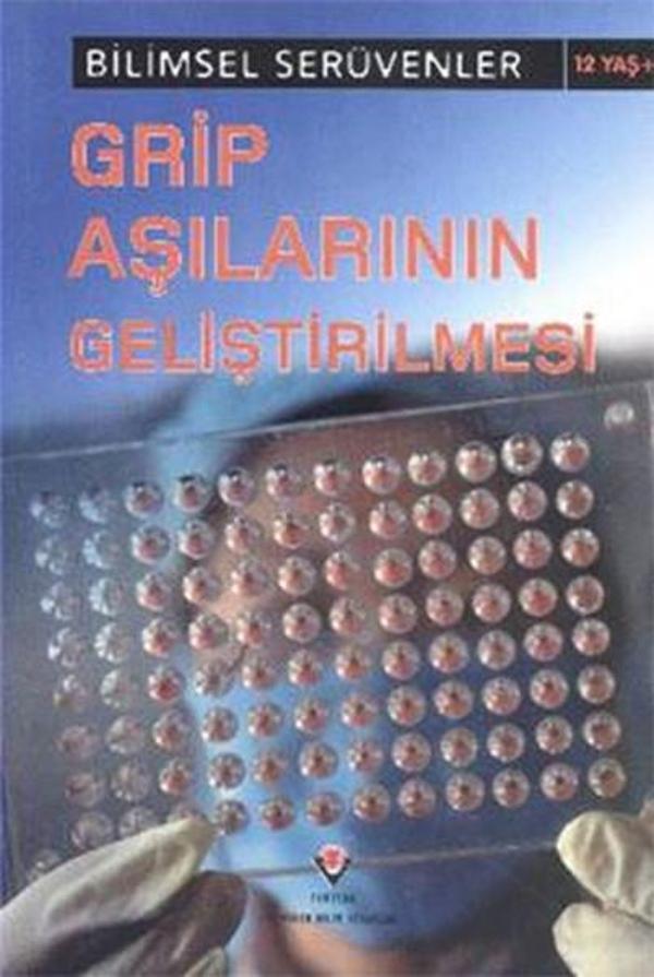 Bilimsel Serüvenler - Grip Aşılarının Geliştirilmesi - Tübitak Yayınları - Image 1