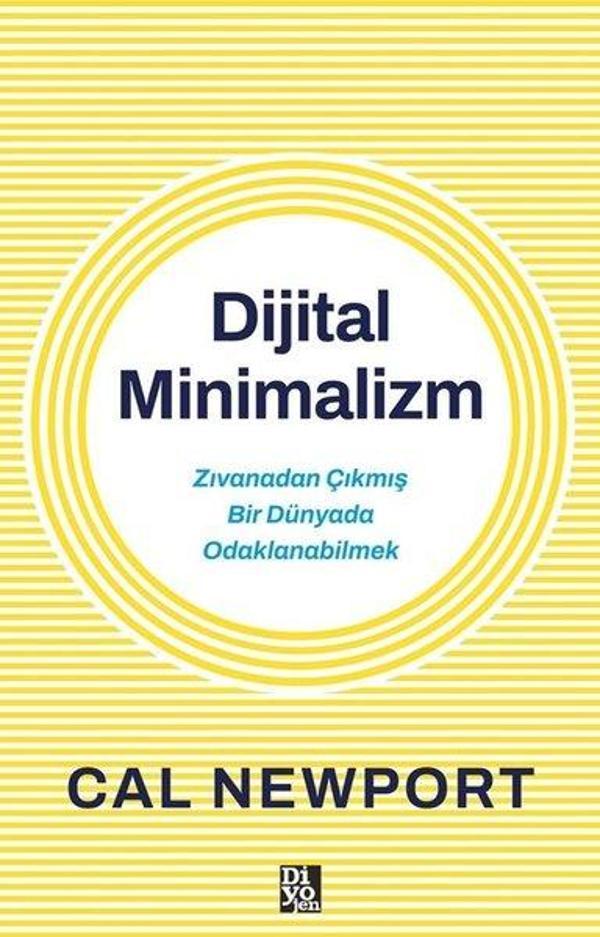Dijital Minimalizm - Zıvanadan Çıkmış Bir Dünyada Odaklanabilmek - Diyojen Yayıncılık - Image 1