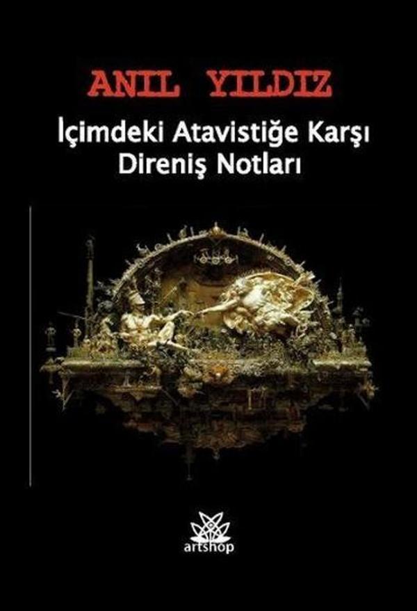 İçimizdeki Atavistiğe Karşı Direniş Notları - Artshop Yayıncılık - Image 1