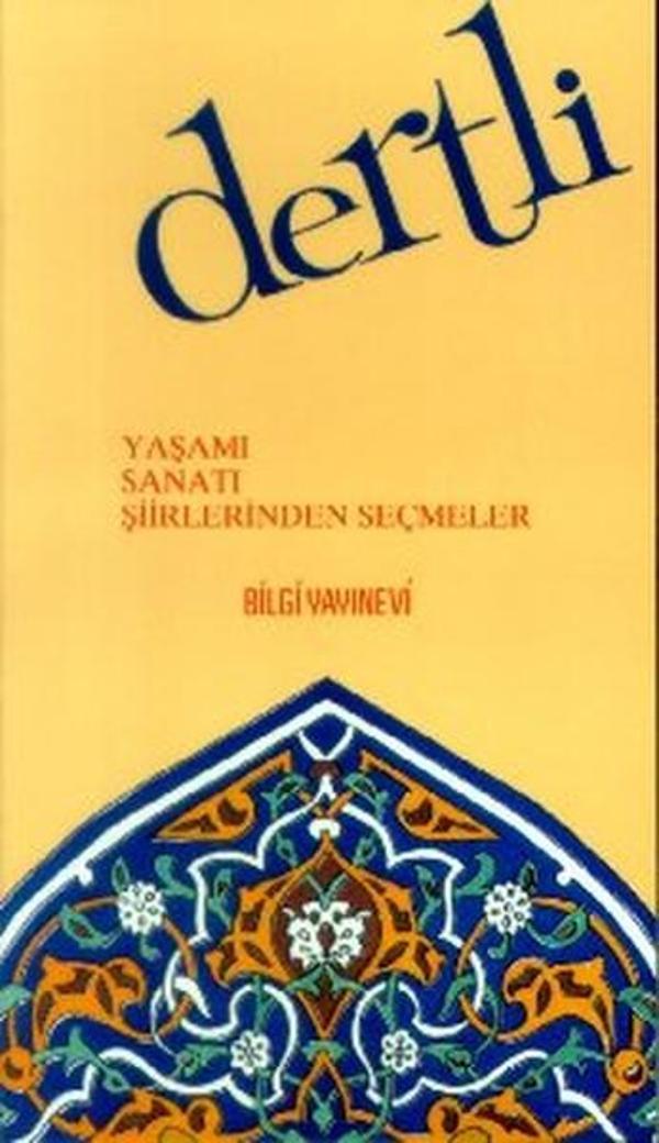 Dertli Yaşamı / Sanatı / Şiirlerinden Seçmeler - Bilgi Yayınevi - Image 1