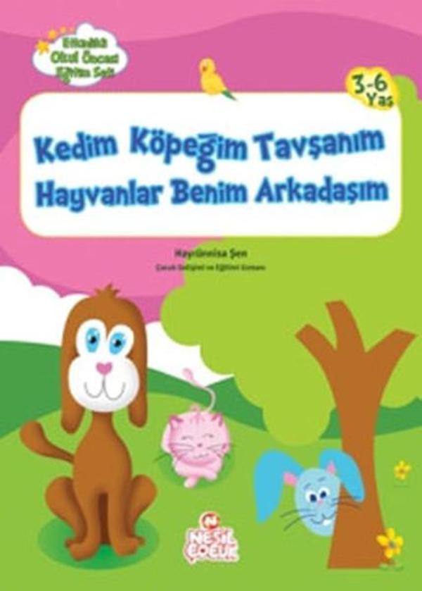Kedim Köpeğim Tavşanım Hayvanlar Be - Nesil Çocuk Yayınları - Image 1