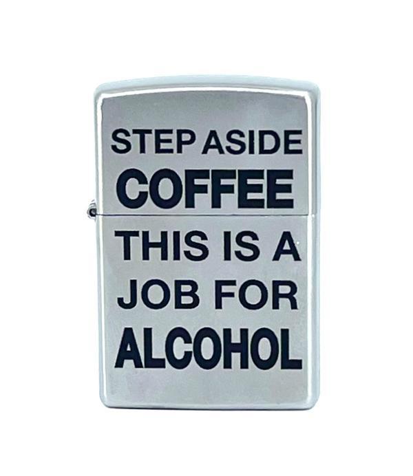 Zippo Step Aside Coffee This Is A Job For Alcohol Dizayn Çakmak - Image 1