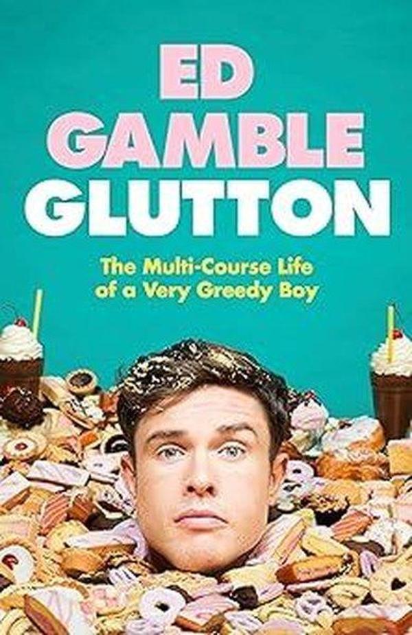 Glutton : The Multi-Course Life of a Very Greedy Boy - Transworld Publishers Ltd - Image 1