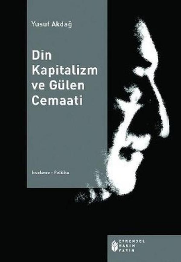 Din Kapitalizm ve Gülen Cemaati - Evrensel Basım Yayın - Image 1