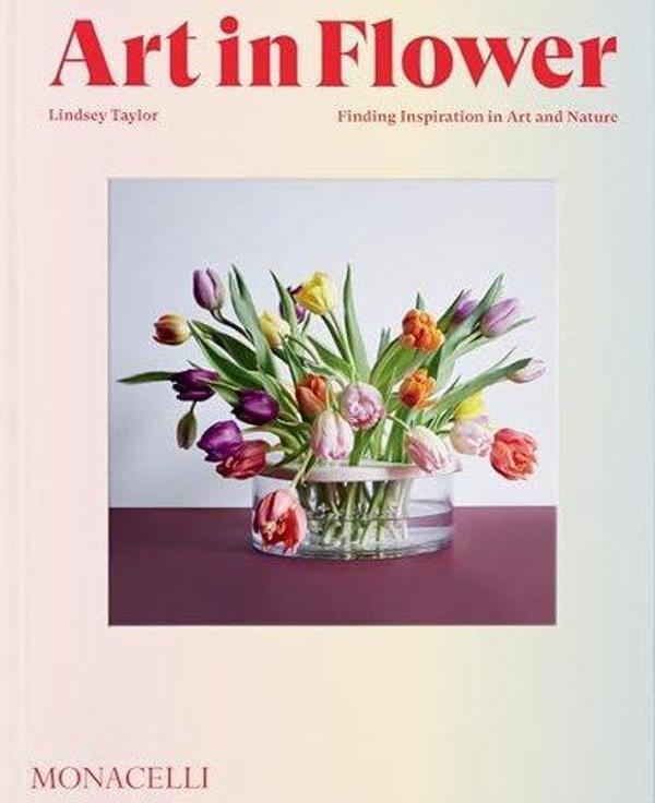 Art in Flower : Finding Inspiration in Art and Nature - Monacelli Press - Image 1