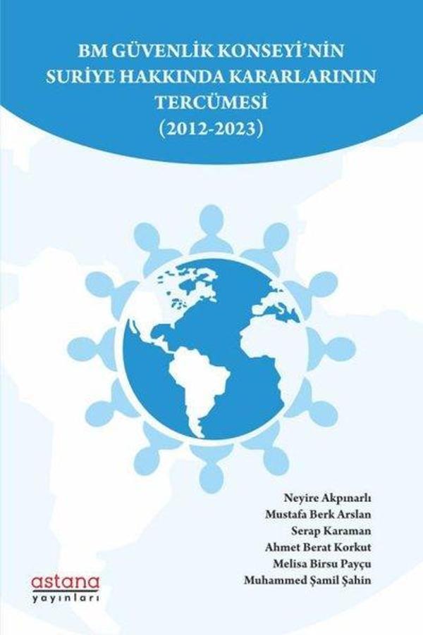 BM Güvenlik Konseyi'nin Suriye Hakkında Kararlarının Tercümesi 2012-2023 - Astana Yayınları - Image 1