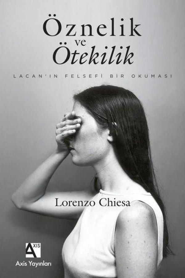 Öznelik ve Ötekilik: Lacan'ın Felsefi Bir Okuması - Axis Yayınları - Image 1