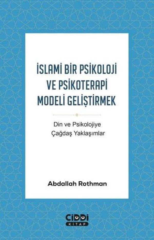İslami Bir Psikoloji ve Psikoterapi Modeli Geliştirmek-Din ve Psikolojiye Çağdaş Yaklaşımlar - Ciddi Kitap - Image 1