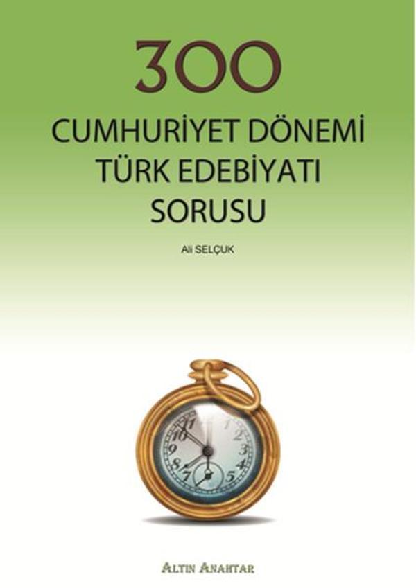300 Cumhuriyet Dönemi Türk Edebiyatı Sorusu - Altın Anahtar - Image 1