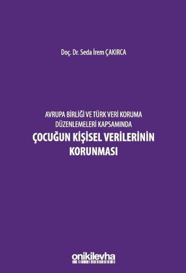 Avrupa Birliği ve Türk Veri Koruma Düzenlemeleri Kapsamında Çocuğun Kişisel Verilerinin Korunması - On İki Levha Yayıncılık - Image 1