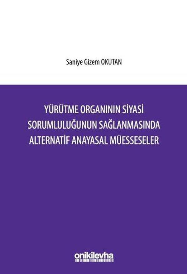 Yürütme Organının Siyasi Sorumluluğunun Sağlanmasında Alternatif Anayasal Müesseseler - On İki Levha Yayıncılık - Image 1