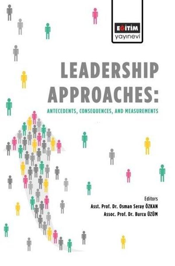 Leadership Approaches:Antecedents Consequences and Measurements - Eğitim Yayınevi - Image 1