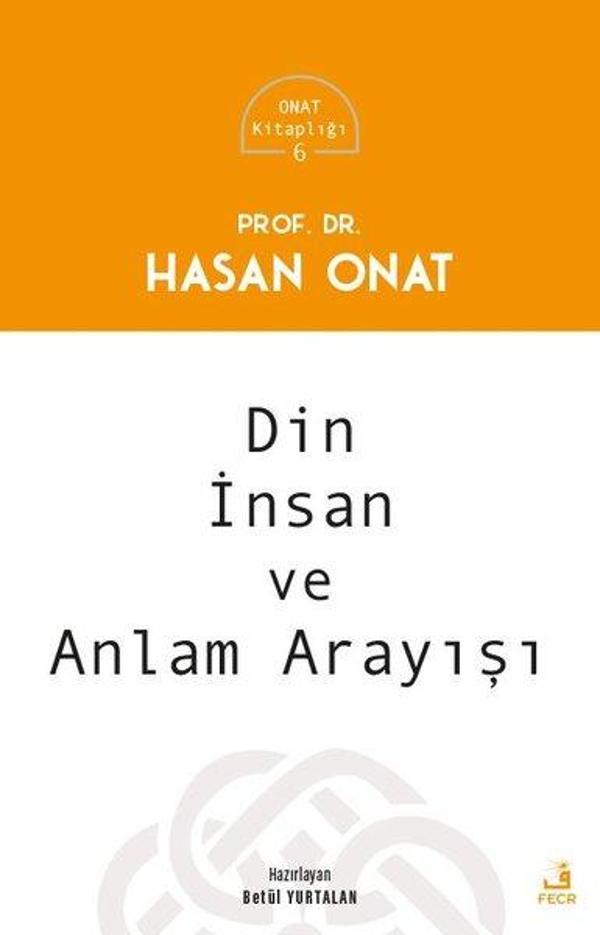 Din İnsan ve Anlam Arayışı - Onat Kitaplığı 6 - Fecr Yayınları - Image 1