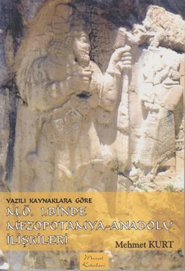 Yazılı Kaynaklara Göre M.Ö. 1.Binde Mezopotamya - Anadolu İlişkileri - Murat Kitabevi - Image 1