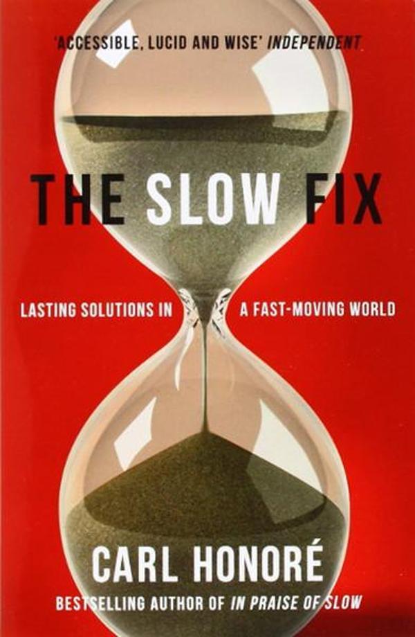 The Slow Fix: Lasting Solutions in a Fast-Moving World - Harper Collins Publishers - Image 1