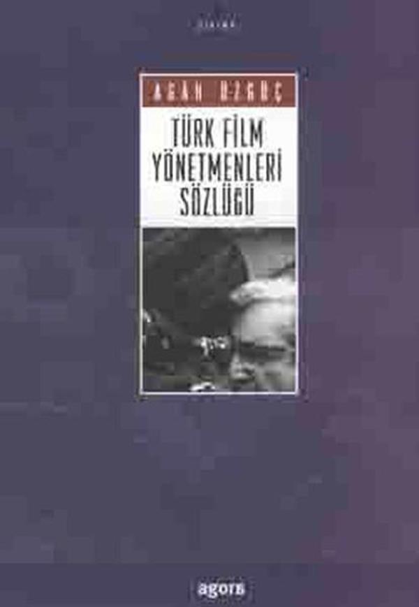 Türk Film Yönetmenleri Sözlüğü - Agora Kitaplığı - Image 1