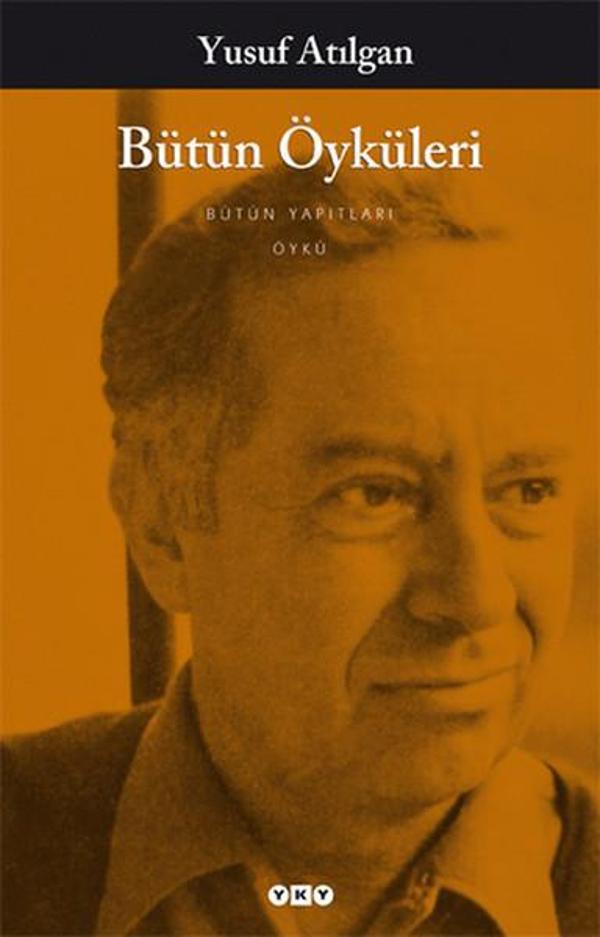 Bütün Öyküleri - Yusuf Atılgan - Yapı Kredi Yayınları - Image 1