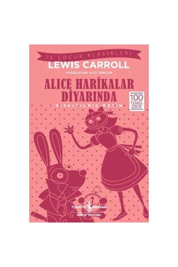 Alice Harikalar Diyarında (KISALTILMIŞ METİN) - İş Bankası Kültür Yayınları - Image 1
