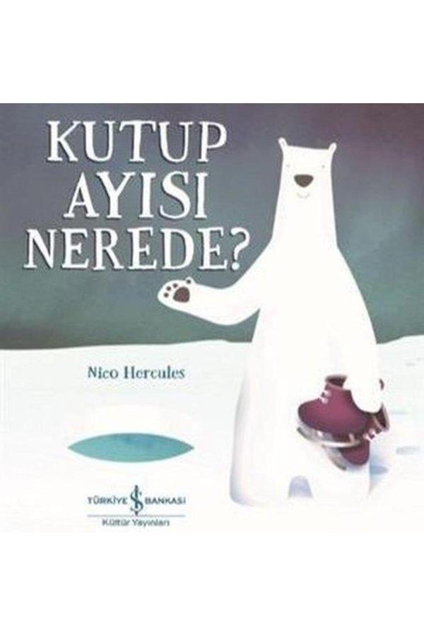 Kutup Ayısı Nerede? - İş Bankası Kültür Yayınları - Image 1