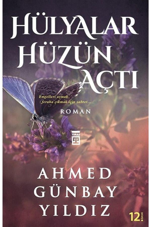 Hülyalar Hüzün Açtı kitabı - Ahmed Günbay Yıldız - Timaş Yayınları - Timaş Yayınları - Image 1