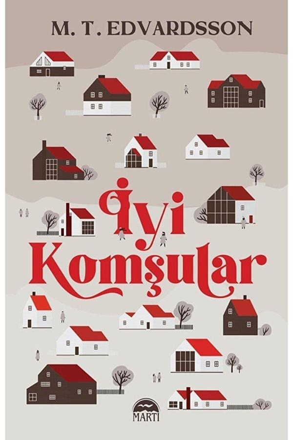 İyi Komşular M.T. Edvardsson Kitabı 416 Sayfa Martı Yayınları - Image 1