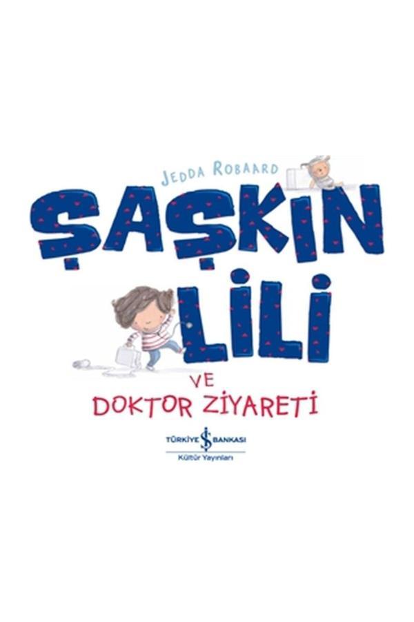 Şaşkın Lili Ve Doktor Ziyareti - İş Bankası Kültür Yayınları - Image 1