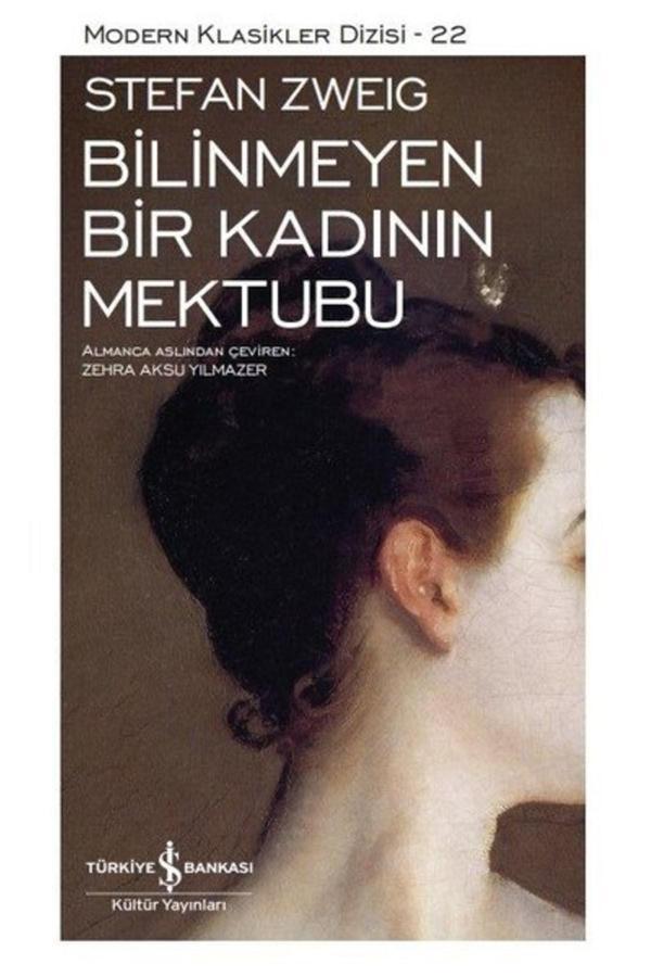 Bilinmeyen Bir Kadının Mektubu - Modern Klasikler Dizisi 22 - İş Bankası Kültür Yayınları - Image 1