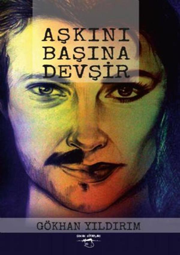 Aşkını Başına Devşir - Sokak Kitapları Yayınları - Image 1