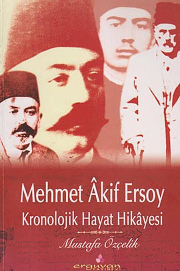 Mehmet Akif Ersoy - Kronolojik Hayat Hikayesi - Erguvan Yayınları - Image 1
