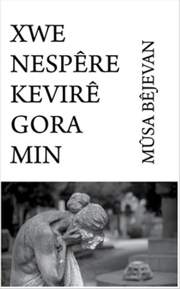 Xwe Nespere Kevıre Gora Mın - Hel Yayınları - Image 1