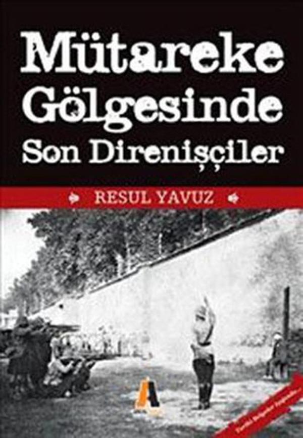 Mütareke Gölgesinde Son Direnişçiler - Akis Kitap - Image 1