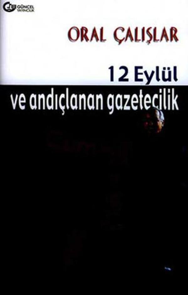 12 Eylül ve Andıçlanan Gazetecilik - Güncel Yayıncılık - Image 1