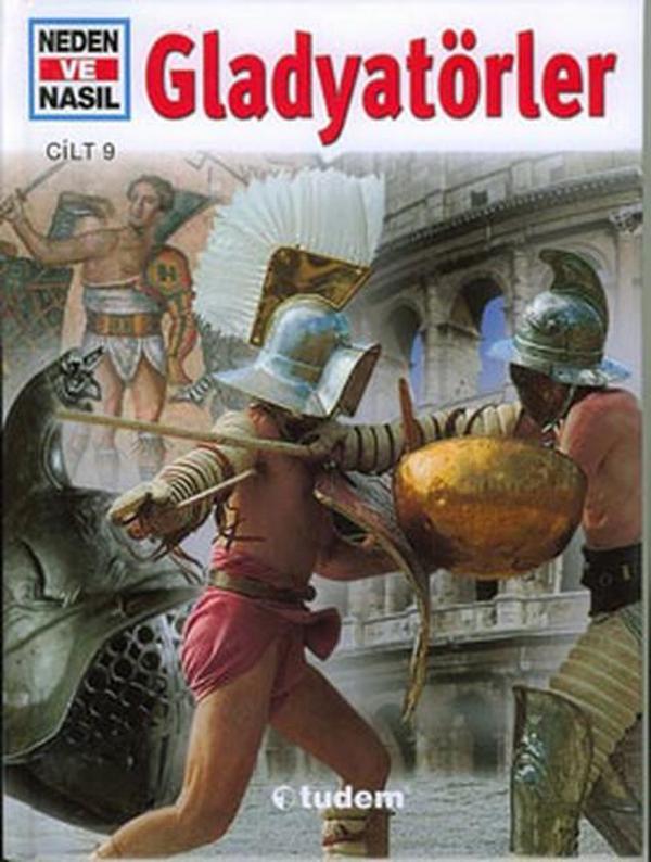 Neden ve Nasıl Cilt 9 - Gladyatörler - Tudem Yayınları - Image 1