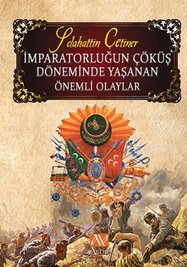 İmparatorluğun Çöküş Döneminde Yaşanan Önemli Olaylar - Asur Yayınları - Image 1