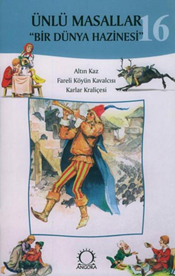Ünlü Masallar 16 - Altın KazFareli Köyün KavalcısıKarlar Kraliçesi - Angora Yayınevi - Image 1